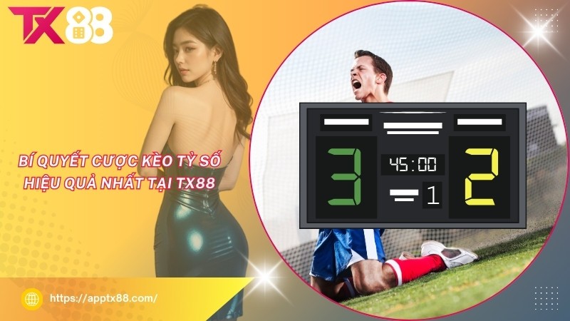 Bí quyết cược kèo tỷ số hiệu quả nhất tại TX88 Bí quyết cược kèo tỷ số hiệu quả nhất tại TX88